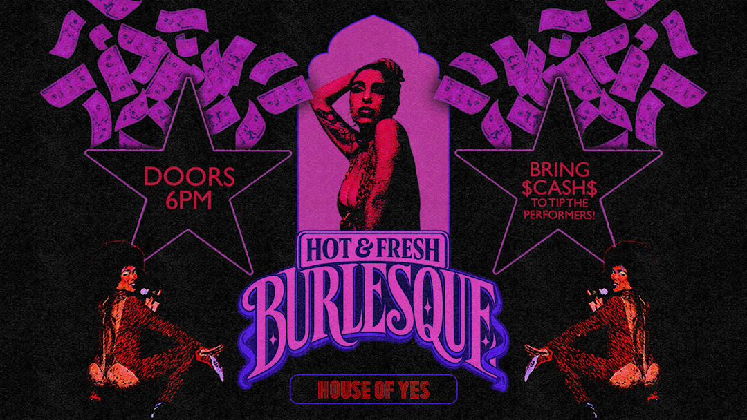 HOT & FRESH · Burlesque