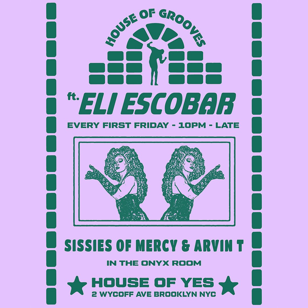 House of Grooves: Eli Escobar All Night + Sissies of Mercy and Arvin T in Onyx