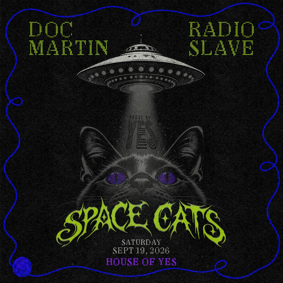 SPACE CATS: Doc Martin, Radio Slave, Yushh