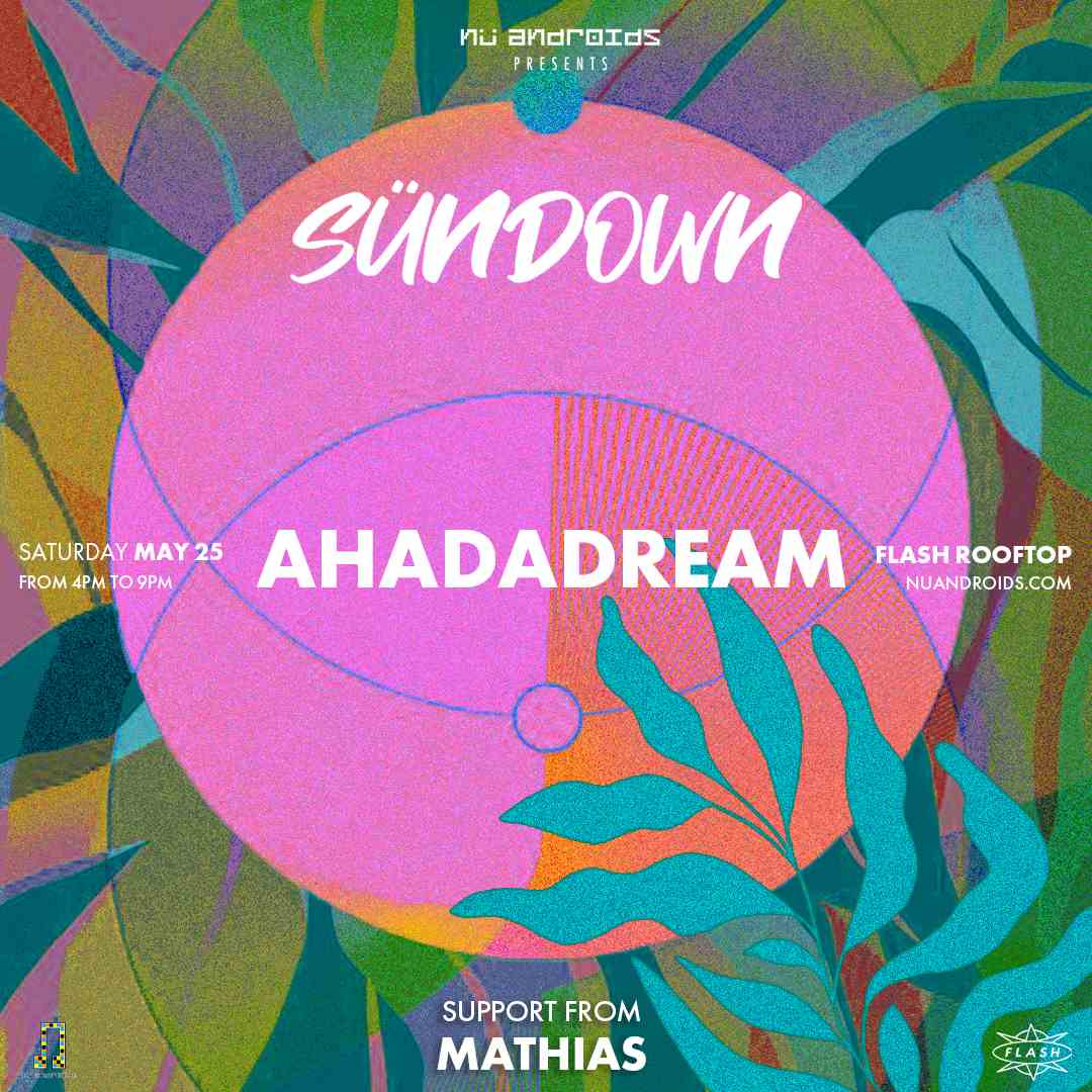 Event image for Nü Androids presents SünDown: Ahadadream