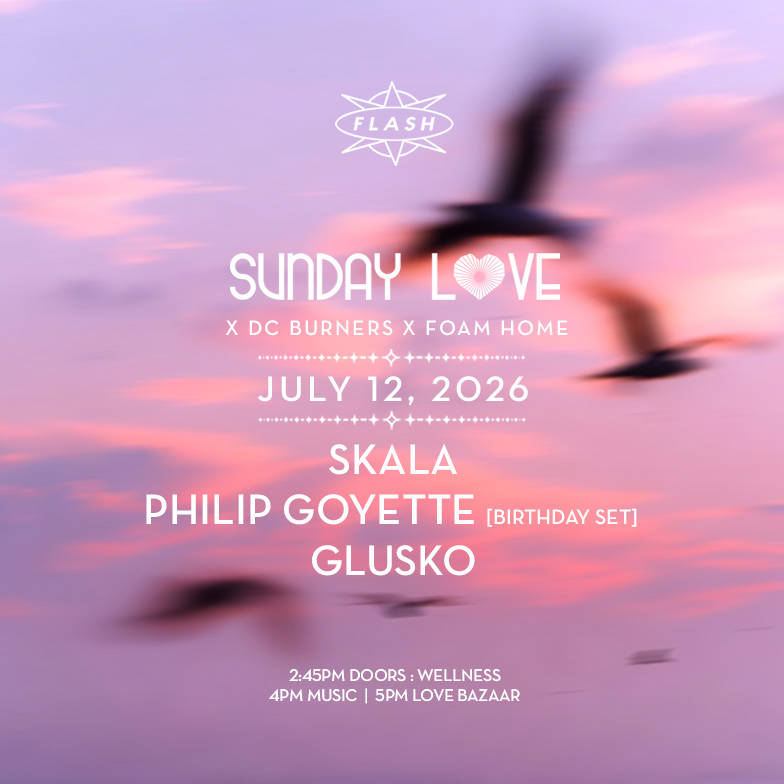 Sunday Love x DC Burners x Foam Home: SKALA - Philip Goyette - Glusko event flyer