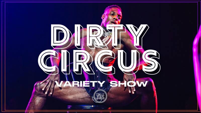 DIRTY CIRCUS: Variety Show