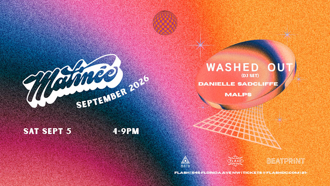 Matinée Presents: Washed Out [DJ Set] event flyer