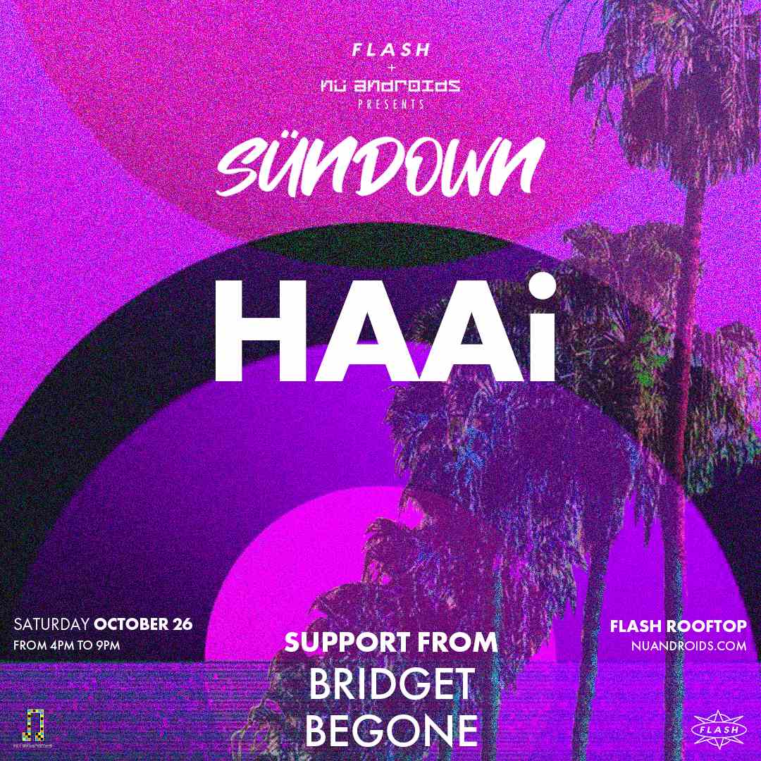 Event image for Nü Androids & Flash present SünDown: HAAi