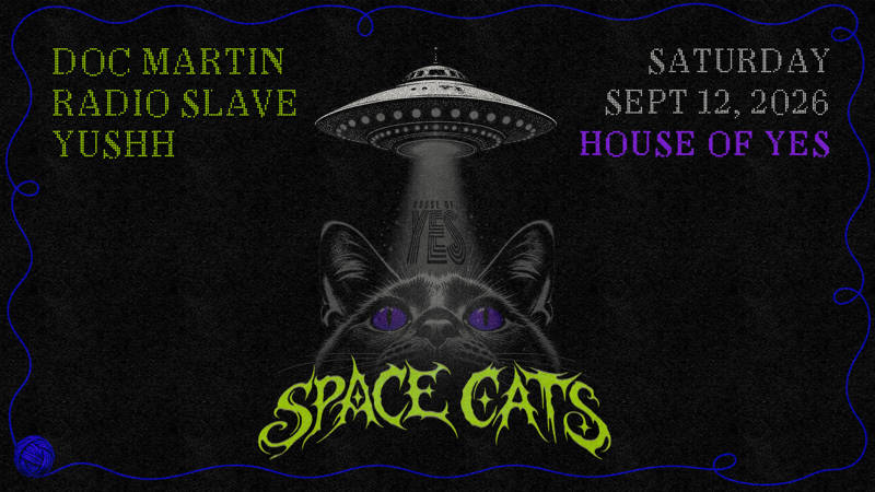 SPACE CATS: Doc Martin, Radio Slave, Yushh