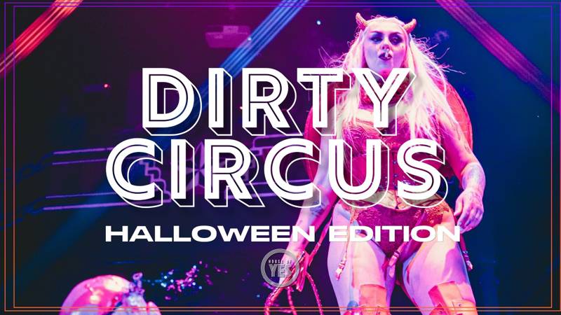 DIRTY CIRCUS: Halloween Edition