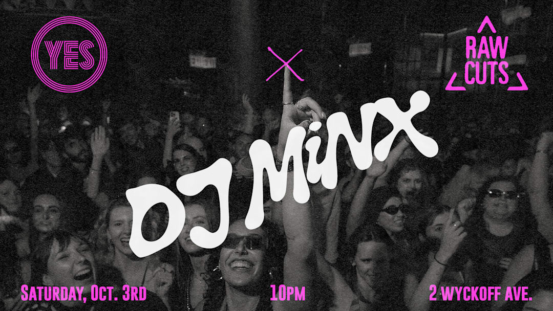 RAW CUTS x House of Yes: DJ Minx