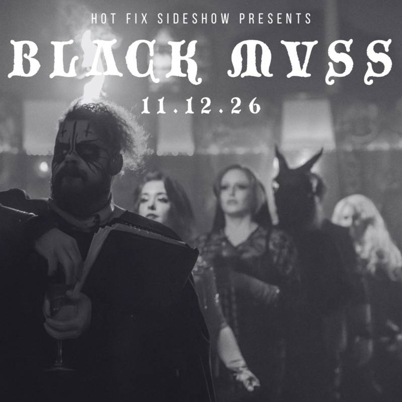 Hot Fix Sideshow presents BLɅCK MVSS