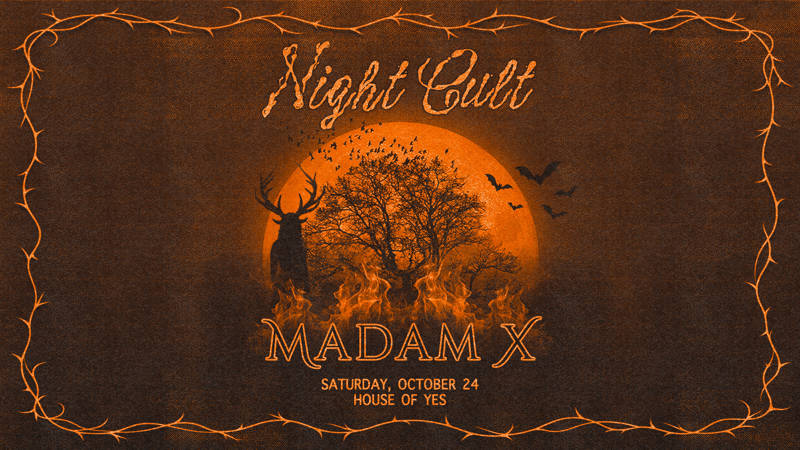 Night Cult: Madam X and More!