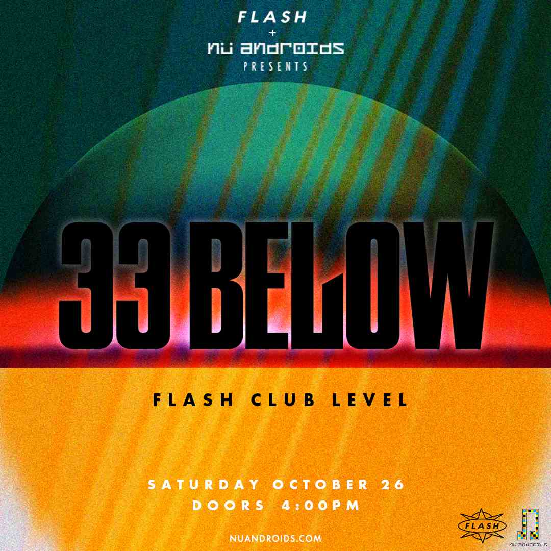 Event image for Flash & NuAndroids Presents: 33 Below