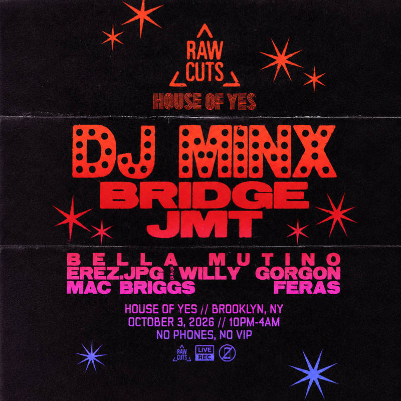 RAW CUTS x House of Yes: DJ Minx, Bridge, JMT