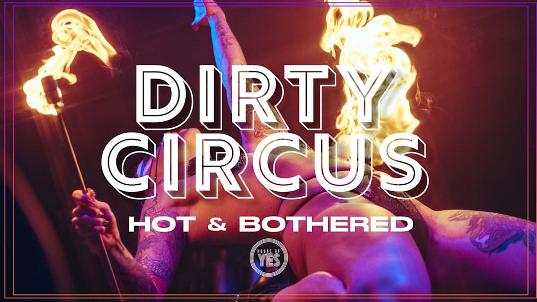 DIRTY CIRCUS: Hot & Bothered