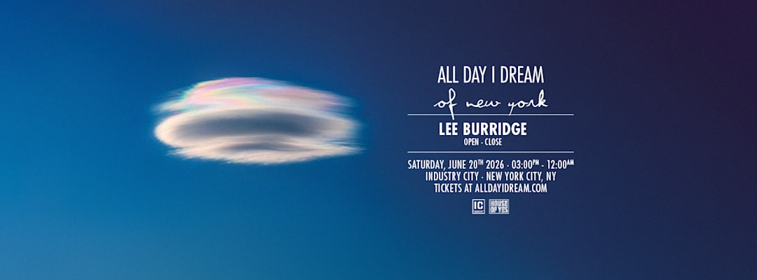 ALL DAY I DREAM: Lee Burridge @ 𝙸𝙽𝙳𝚄𝚂𝚃𝚁𝚈 𝙲𝙸𝚃𝚈