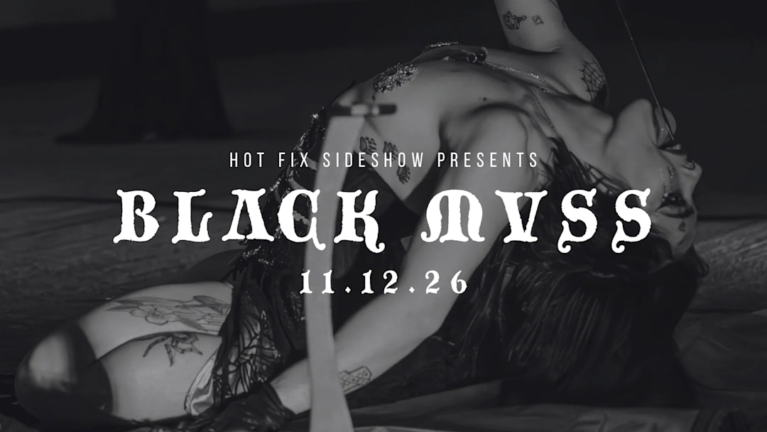 Hot Fix Sideshow presents BLɅCK MVSS
